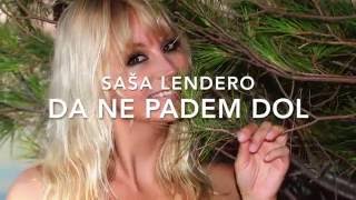 Video thumbnail of "Saša Lendero - Da ne padem dol (Uradna / Official)"