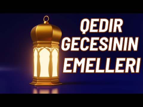 QEDİR GECESİNİN EMELLERİ