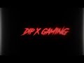 Guys name of my channel has changed dip x gaming  how was the name  intro for my gaming channel