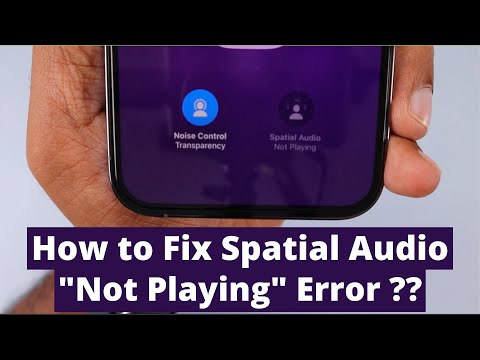 Why can I not turn on spatial audio?