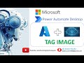 Power Automate Desktop : 146 || Working with Tag Image action (Microsoft || Computer Vision)
