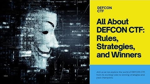 all about DEFCON CTF | DEFCON CTF | CyberSafeGuard