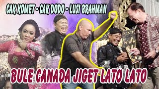 CAK KOMET CAK DODO &amp; LUSI BRAHMAN Bule CANADA JOGET LATO LATO