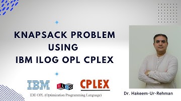 Solving the Knapsack Problem with IBM ILOG CPLEX | Integer Programming Tutorial