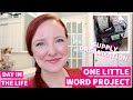 DAY IN THE LIFE | ONE LITTLE WORD PROJECT