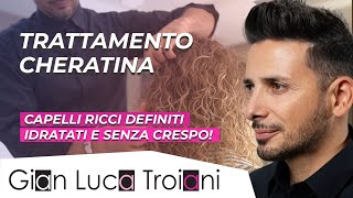 Gian Luca Troiani | Come ricostruire i capelli ricci con la CHERATINA! Scopri il trattamento!