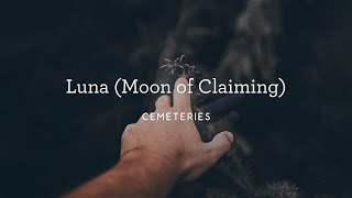 Cemeteries - Luna Moon of Claiming