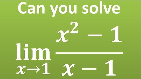 Limit of (x^2 - 1)/(x-1) as x approaches 1
