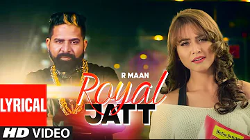 ROYAL JATT Full Lyrical Song | R MAAN | Desi Routz | Latest Punjabi Songs