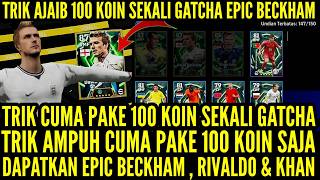 TRIK AMPUH CUMA PAKE 1OO K0IN SEKALI GATCHA LANGSUNG DAPATKAN EPIC BECKHAM , RIVALD0 &amp KHAN !