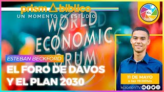 Prisma Biblico T5 EP06 - El Foro de Davos y el plan 2030 | con #EstebanBeckfords