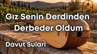 Gız Senin Derdinden Derbeder Oldum Davut Sulari Türkü, Sazlı Yolcu