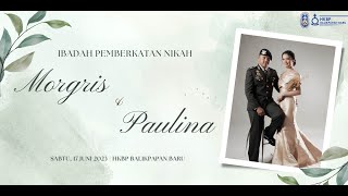 IBADAH PEMBERKATAN NIKAH MORGRIS NAINGGOLAN \u0026 PAULINA SITUMORANG - 17 JUNI 2023