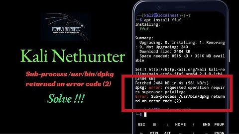 Fix Kali Linux Nethunter Error: Sub-process /usr/bin/dpkg Returned an Error Code (2)