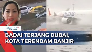 Hujan Badai Melanda Dubai, Pusat Kota hingga Bandara Lumpuh Terendam Banjir