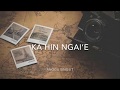 KA HIN NGAI E(LYRICS VIDEO)-ANGGU SINGSIT