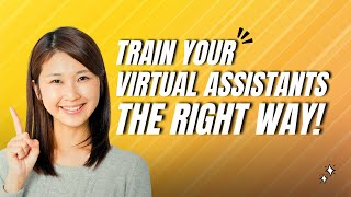 How to train virtual assistants | How to train and manage VAs