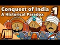 Conquest of India - A Historical Paradox - Extra History - #1