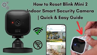 How to Reset Blink Mini 2 Indoor Smart Security Camera | Quick & Easy Guide