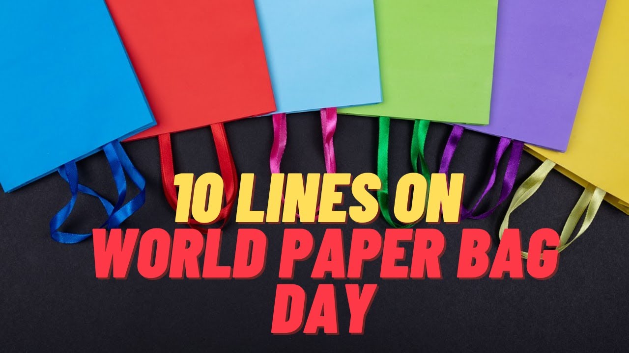 10 lines on World Paper Bag Day in English | Essay on World Paper Bag Day/