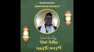 KHUTBAH IDUL ADHA TERBARU MENETESKAN AIR MATA 1444H/2023M.