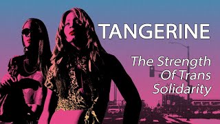 Tangerine (2015) - The Strength Of Trans Solidarity