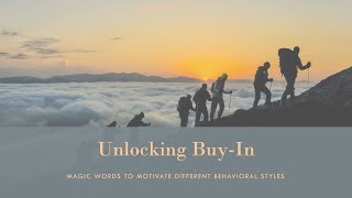 Unlocking Buy in  Magic Words to Motivate Different Behavioral Styles