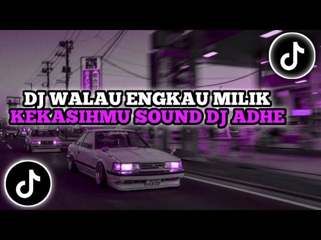 DJ WALAU ENGKAU MILIK KEKASIHMU SOUND DJ ADHE || DJ CINTA TERLARANG BREAKBEAT VIRAL TIK TOK 2024 ! class=