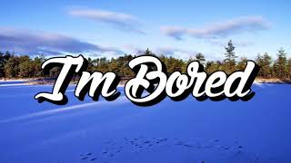 CAM MEEKINS - IM BORED