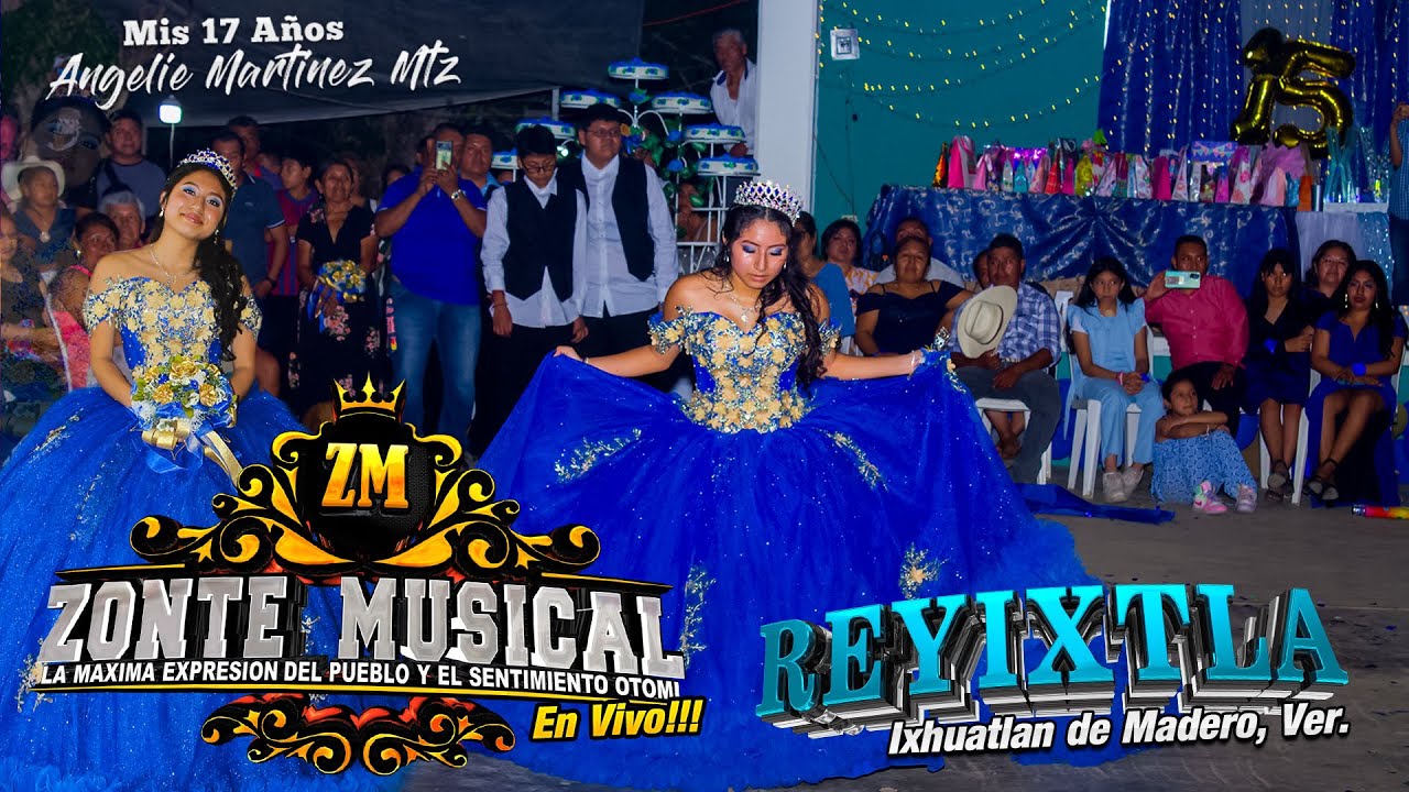 Festejando mis 💃Mis 17 Angelie💃 con  🎹 GRUPO ZONTE MUSICAL 🎹 en Reyixtla Ixhuatlan de Madero