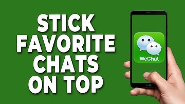How To Stick Favorite Chats on Top In WeChat