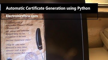 Automatic Certificate Generation using Python : Electronics For You DIY Project