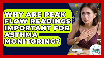 Why Are Peak Flow Readings Important For Asthma Monitoring? - Everyday Asthma Tips