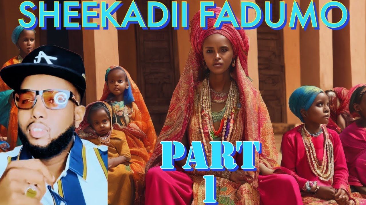 sheekadii fadumo part 1
