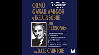 Cómo ganar amigos e influir sobre las personas How to Win Friends and Influence People Audio Libro