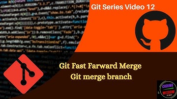 Git Branch Merge Fast forward : Video 12