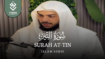 SURAH AT-TIN سورة التين| ISLAM SOBHI اسلام صبحي