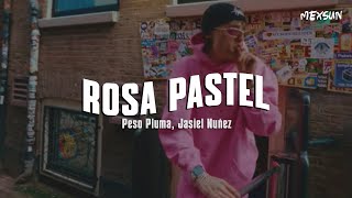 ROSA PASTEL (LETRA) - Peso Pluma, Jasiel Nuñez
