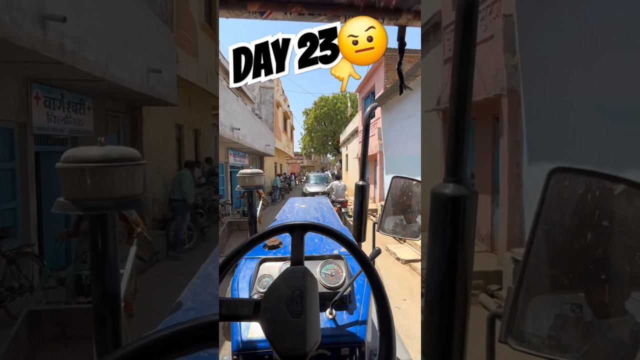Day 23 | Tractor निकालने nahi दिया🧐 