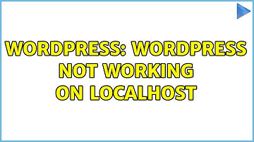 Wordpress: Wordpress not working on localhost (3 Solutions!!)