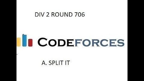 A. SPLIT IT || DIV 2 ROUND 706 || CODEFORCES