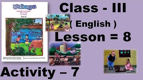 Class 3 Wings, Class three, Lesson 8, English, Activity 7 Answer Solved, Wings Book, West Bengal