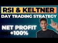 DAY TRADING STRATEGY WITH KELTNER CHANNEL &amp; RSI | TRADINGVIEW PINESCRIPT | NET PROFIT + 100%