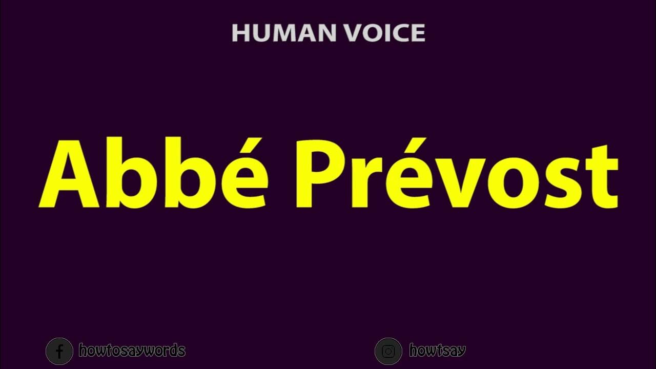 How To Pronounce Abbe Prevost YouTube