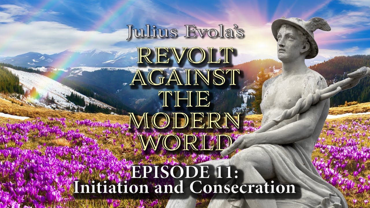 Julius Evola's Revolt Against the Modern World - Episode 11