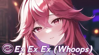 Nightcore Ex Ex Ex Whoops - Rêve