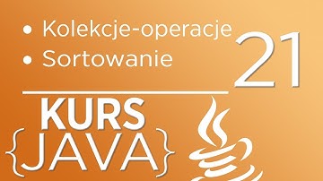 21. Kurs Java dla początkujących - Kolekcje: operacje, sortowanie