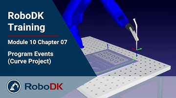 Program Events (Curve Project) - Module 10 Chapter 07 - RoboDK Pro Training