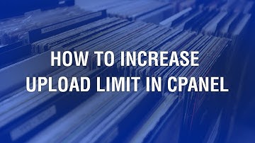 How to increase upload limit in cPanel | Easy Steps