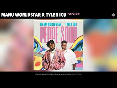 Manu Worldstar &Amp; Tyler Icu - Peppe Soup (Official Audio)